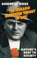 Chicago Gangster Theory of Life Natures Debt to Society