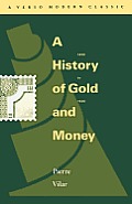History Of Gold & Money 1450 1920