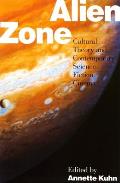 Alien Zone Cultural Theory & Contemporary Science Fiction Cinema