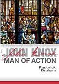 John Knox: Man of Action