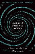 Biggest Number in the World A Journey to the Edge of Mathematics