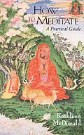 How To Meditate A Practical Guide