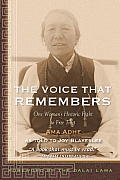 Voice That Remembers A Tibetan Womans Inspiring Story of Survival