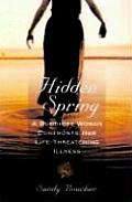 Hidden Spring A Buddhist Woman Confronts Cancer