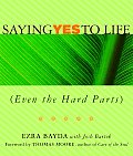 Saying Yes to Life: (Even the Hard Parts)