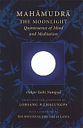 Mahamudra The Moonlight Quintessence of Mind & Meditation