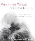 Where the World Does Not Follow Buddhist China in Picture & Poem