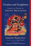 Creation & Completion Essential Points of Tantric Meditation