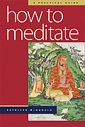 How To Meditate A Practical Guide