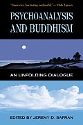 Psychoanalysis & Buddhism An Unfolding Dialogue