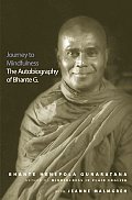 Journey to Mindfulness The Autobiography of Bhante G