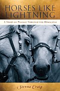 Horses Like Lightning A Story of Passage Through the Himalayas