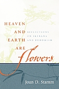 Heaven & Earth Are Flowers