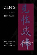 Zens Chinese Heritage The Masters & Their Teachings