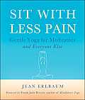 Sit With Less Pain Gentle Yoga for Meditators & Everyone Else