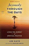Joyously Through the Days: Living the Journey of Spiritual Practice