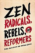 Zen Radicals Rebels & Reformers