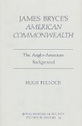 James Bryce's 'American Commonwealth': The Anglo-American Background