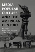 Media, Popular Culture, and the American Century