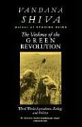 Violence of Green Revolution Third World Agriculture Ecology & Politics
