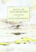 Eye On The Hebrides An Illustrated Journ