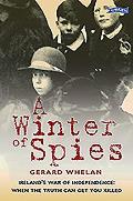 A Winter of Spies: Ireland's War of Independence: When the Truth Can Get You Killed