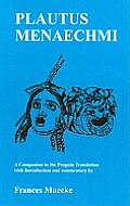 Plautus: Menaechmi: A Companion to the Penguin Translation
