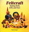 Feltcraft Making Dolls Gifts & Toys