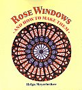 Rose Windows & How To Make Them Coloured