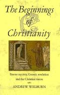 Beginnings Of Christianity Essene Mystery Gnostic Revelation & The Christian Vision
