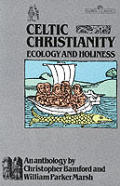 Celtic Christianity Ecology & Holiness