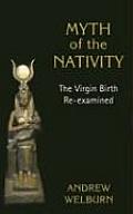 Myth of the Nativity: The Virgin Birth Re-Examined