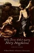 Why Jesus Didn't Marry Mary Magdalene: A Short History of Esoteric Christianity