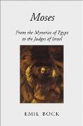 Moses: From the Mysteries of Egypt to the Judges of Israel