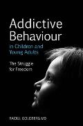 Addictive Behaviour in Children & Young Adults The Struggle for Freedom