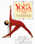 Yoga The Iyengar Way The New Definitive Guide to the Most Practised Form of Yoga
