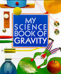 My Science Book Of Gravity