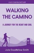 Walking the Camino: A Journey for the Heart and Soul