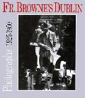 Father Brownes Dublin Photographs 1925 1