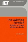 The Switching Function: Analysis of Power Electronic Circuits
