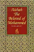Aishah The Beloved Of Mohammed