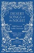 Desert Songs of the Night 1500 Years of Arabic Literature