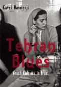 Tehran Blues: Youth Culture in Iran