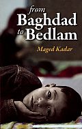 From Baghdad to Bedlam An Immigrants Tale
