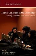Higher Education in the Gulf States: Shaping Economies, Politics and Culture