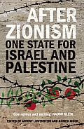 After Zionism One State for Israel & Palestine