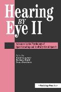 Hearing Eye II: The Psychology Of Speechreading And Auditory-Visual Speech