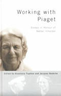 Working with Piaget: Essays in Honour of Barbel Inhelder