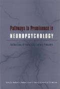 Pathways to Prominence: Relfections of Twentieth Century Neuropsychologists