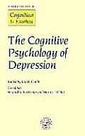 The Cognitive Psychology of Depression: A Special Issue of Cognition and Emotion